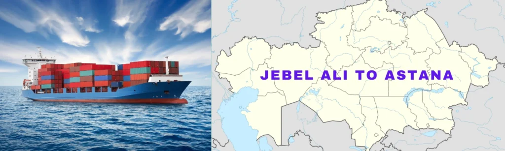 Jebel Ali To Astana Shipping Services