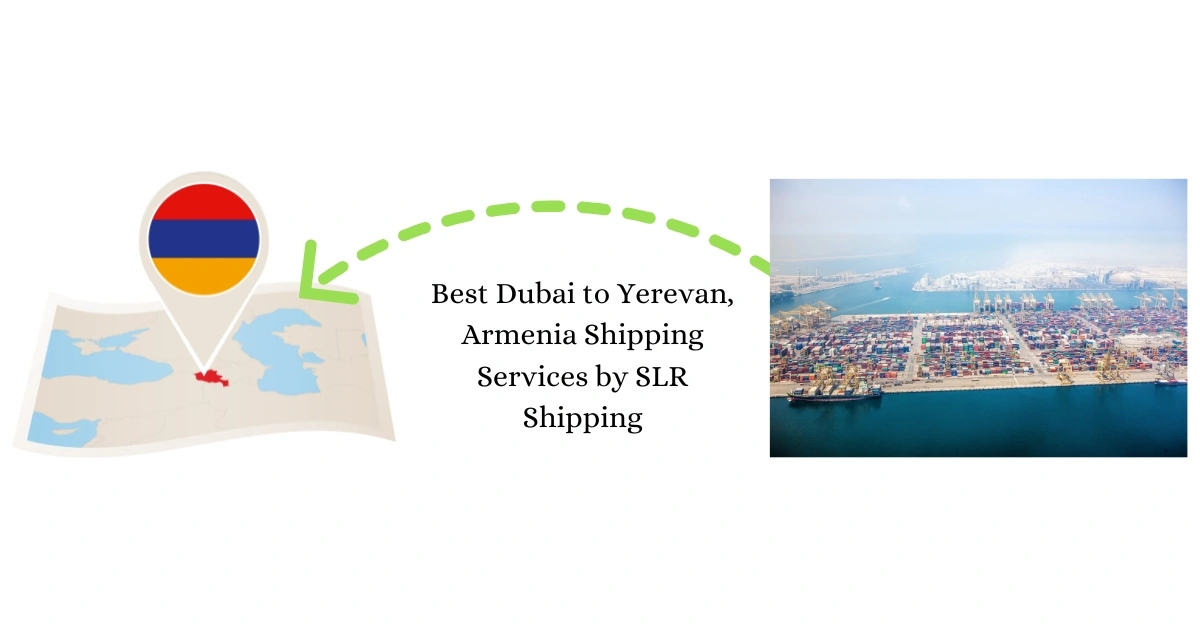 best-dubai-to-yerevan-armenia-shipping-services-by-slr-shipping